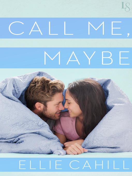 Title details for Call Me, Maybe by Ellie Cahill - Available